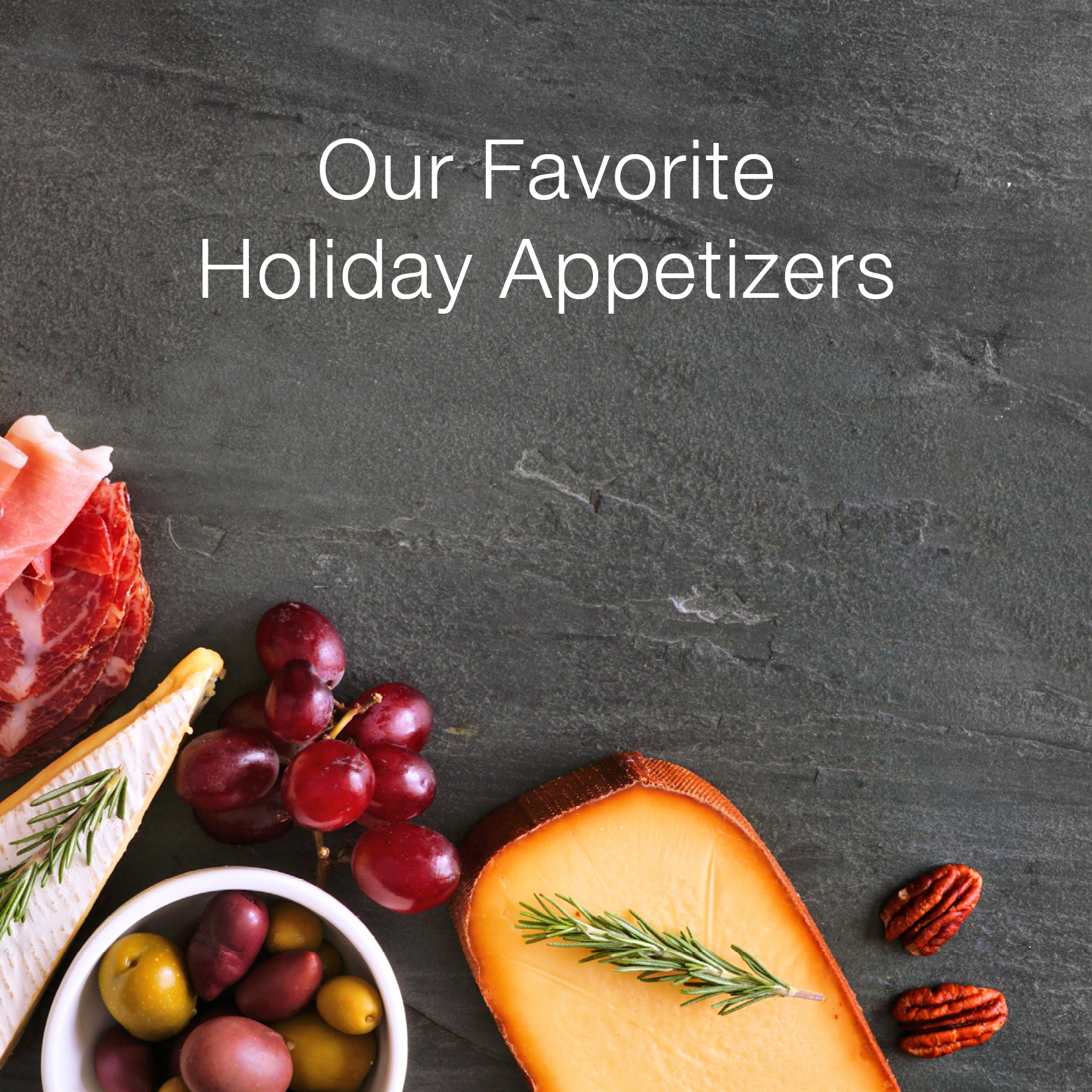 Our Favorite Holiday Appetizers