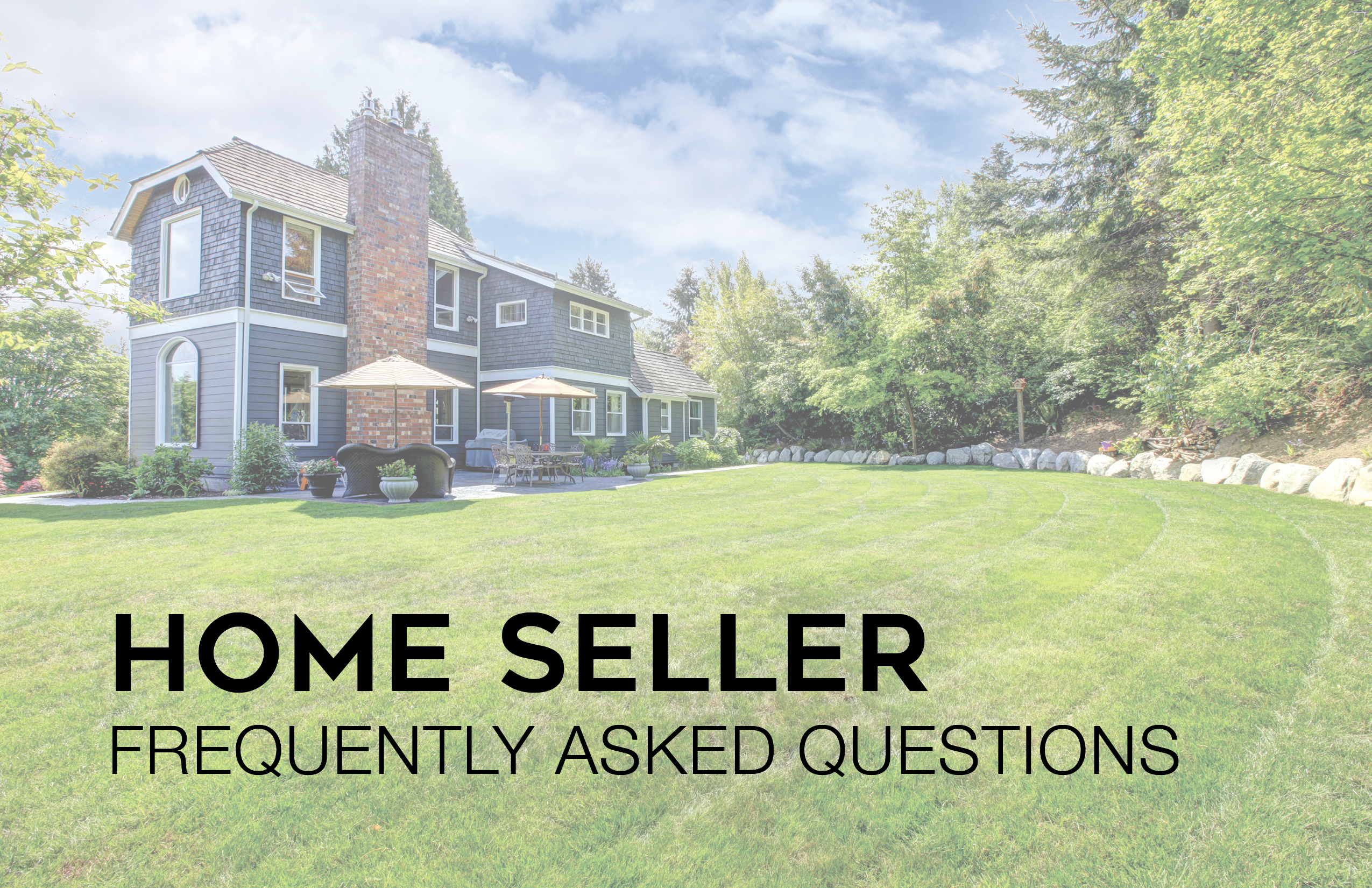 Home Seller Frequently Asked Questions